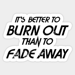 Better to Burn out - Black text Sticker